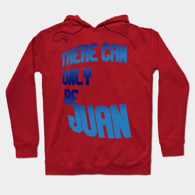 there can only be juan Hoodie by A6Tz